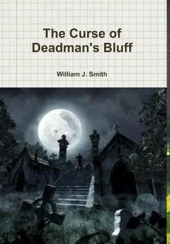 The Curse of Deadman's Bluff - Smith, William J.