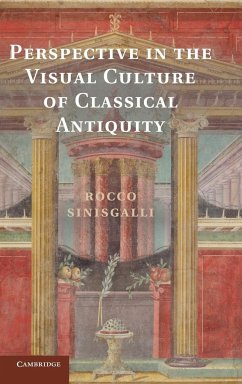 Perspective in the Visual Culture of Classical Antiquity - Sinisgalli, Rocco