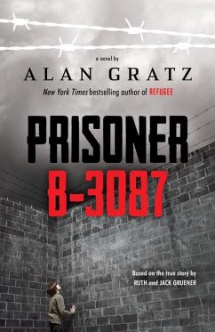 Prisoner B-3087 - Gratz, Alan; Gruener, Ruth; Gruener, Jack