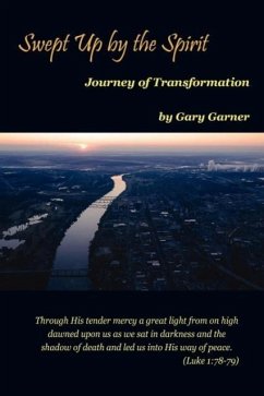 Swept Up by the Spirit Journey of Transformation - Garner, Gary