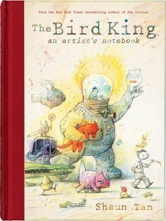 The Bird King: An Artist's Notebook - Tan, Shaun