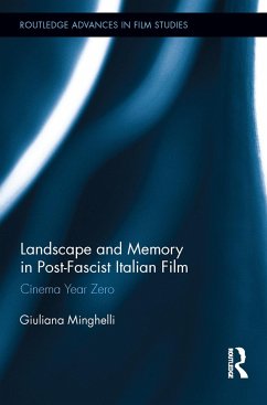 Landscape and Memory in Post-Fascist Italian Film - Minghelli, Giuliana