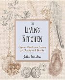The Living Kitchen: Organic Vegetarian Cooking for Family and Friends