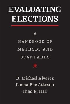 Evaluating Elections - Alvarez, R. Michael; Atkeson, Lonna Rae; Hall, Thad E.