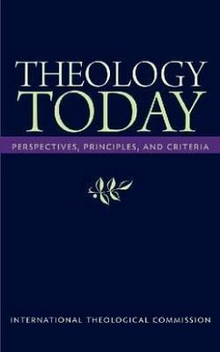 Theology Today: Perspectives, Principles, and Criteria - International Theological Commission