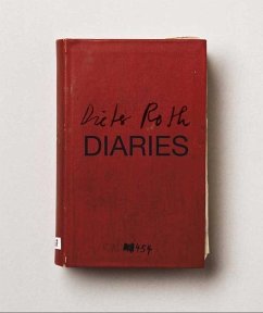 Dieter Roth Diaries - Büttner, Andrea; Lowndes, Sarah; Vos, Jan; Roth, Björn
