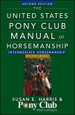 The United States Pony Club Manual of Horsemanship