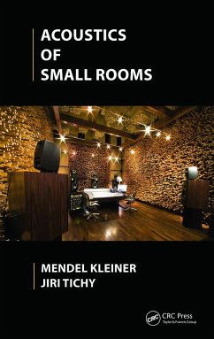 Acoustics of Small Rooms - Kleiner, Mendel (Chalmers University of Technology, Sweden); Tichy, Jiri (Pennsylvania State University, USA)