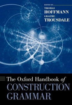 The Oxford Handbook of Construction Grammar - Hoffmann, Thomas; Trousdale, Graeme