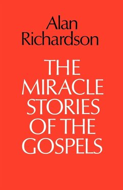 The Miracle Stories of the Gospels - Richardson, Alan