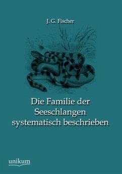 Die Familie der Seeschlangen systematisch beschrieben - Fischer, J. G.