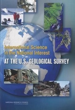 International Science in the National Interest at the U.S. Geological Survey - National Research Council; Division On Earth And Life Studies; Board On Earth Sciences And Resources; Committee on Opportunities and Challenges for International Science at the U S Geological Survey