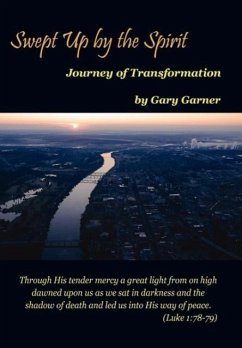 Swept Up by the Spirit Journey of Transformation - Garner, Gary