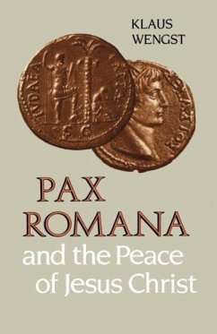 Pax Romana and the Peace of Jesus Christ - Wengst, Klaus