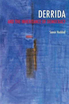 Derrida and the Inheritance of Democracy - Haddad, Samir