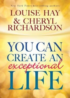 You Can Create An Exceptional Life - Hay, Louise; Richardson, Cheryl