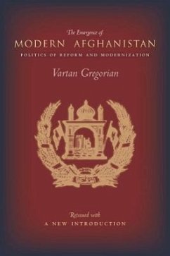 The Emergence of Modern Afghanistan: Politics of Reform and Modernization - Gregorian, Vartan