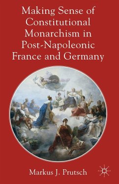Making Sense of Constitutional Monarchism in Post-Napoleonic France and Germany - Prutsch, M.