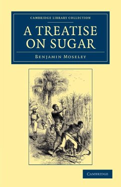 A Treatise on Sugar - Moseley, Benjamin