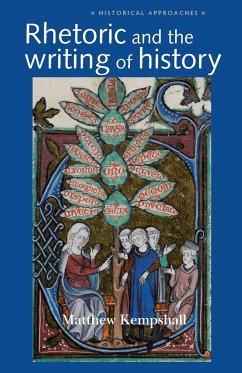 Rhetoric and the Writing of History, 400-1500 - Kempshall, Matthew