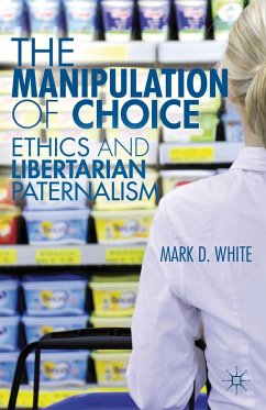 The Manipulation of Choice - White, M.