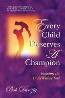 Every Child Deserves A Champion - Danzig, Bob J.