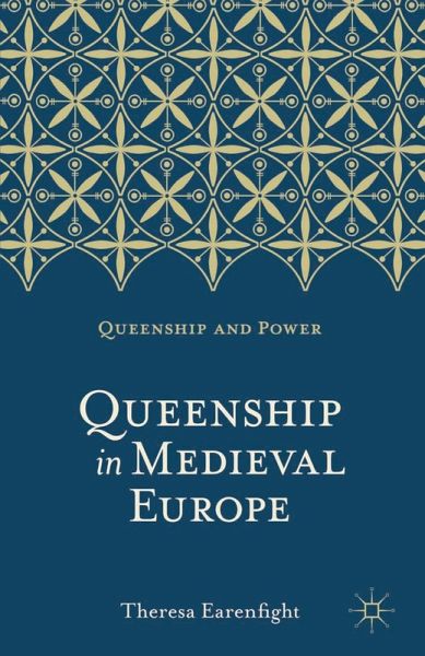 Queenship in Medieval Europe Queenship in Medieval Europe