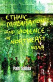 Ethnic Mobilisation and Violence in Northeast India