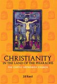 Christianity in the Land of the Pharaohs Christianity in the Land of the Pharaohs