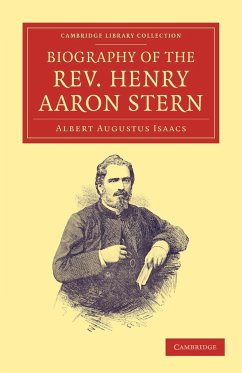 Biography of the REV. Henry Aaron Stern, D.D. - Isaacs, Albert Augustus