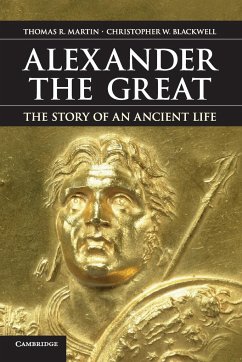 Alexander the Great - Martin, Thomas R.; Blackwell, Christopher W.