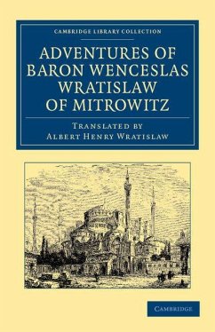 Adventures of Baron Wenceslas Wratislaw of Mitrowitz - Wratislaw, Wenceslas Adventures of Baron Wenceslas Wratislaw of Mitrowitz - Wratislaw, Wenceslas