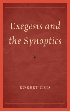 Exegesis and the Synoptics - Geis, Robert