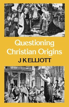 Questioning Christian Origins - Elliott, J. K.