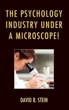 The Psychology Industry Under a Microscope! - Stein, David B.