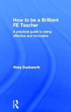 How to Be a Brilliant Fe Teacher - Duckworth, Vicky