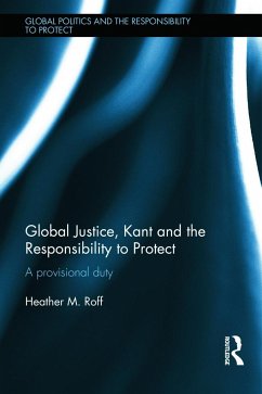 Global Justice, Kant and the Responsibility to Protect - Roff, Heather
