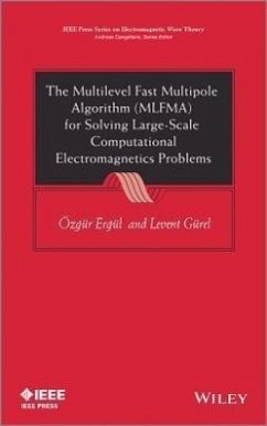The Multilevel Fast Multipole Algorithm (MLFMA) for Solving Large-Scale Computational Electromagnetics Problems - Ergul, Ozgur; Gurel, Levent