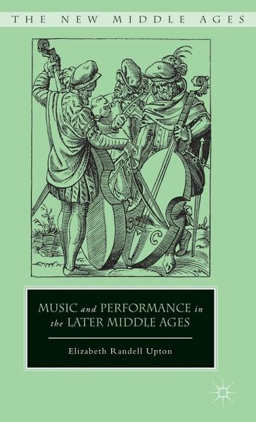 Music and Performance in the Later Middle Ages Music and Performance in the Later Middle Ages