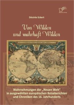 Von Wilden und wahrhaft Wilden: Wahrnehmungen der 