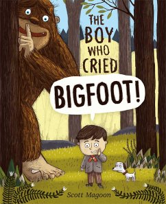 The Boy Who Cried Bigfoot! - Magoon, Scott
