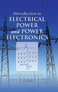 Introduction to Electrical Power and Power Electronics - Patel, Mukund R