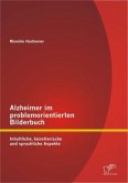 Alzheimer im problemorientierten Bilderbuch: Inhaltliche, künstlerische und sprachliche Aspekte