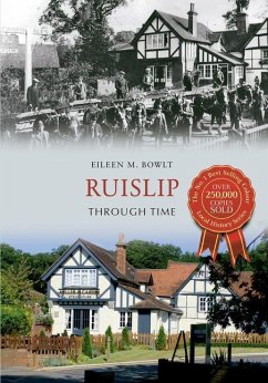 Ruislip Through Time - Bowlt, Eileen M.