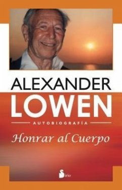 Honrar al Cuerpo = Honoring the Body - Lowen, Alexander