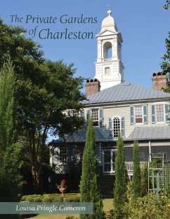 The Private Gardens of Charleston - Cameron, Louisa Pringle