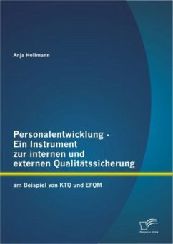 Personalentwicklung - Ein Instrument zur internen und externen Qualitätssicherung: am Beispiel von KTQ und EFQM - Hellmann, Anja