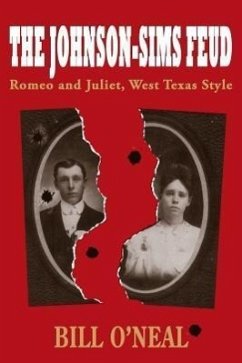 The Johnson-Sims Feud, 9: Romeo and Juliet, West Texas Style - O'Neal, Bill