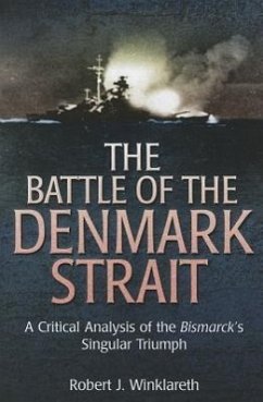 The Battle of the Denmark Strait - Winklareth, Robert J