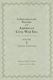 A Documentary History of the American Civil War Era: Volume 1, Legislative Achievements